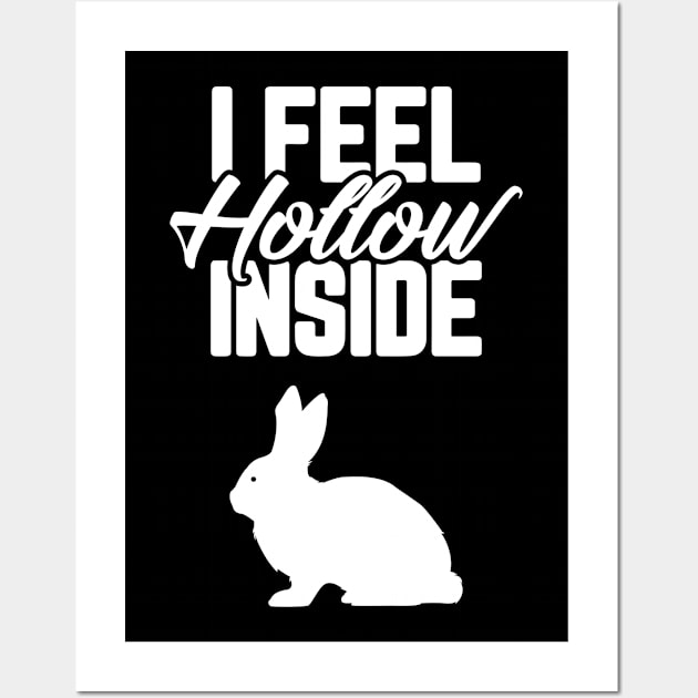 I Feel Hollow Inside Funny Easter Bunny Chocolate Wall Art by trendingoriginals